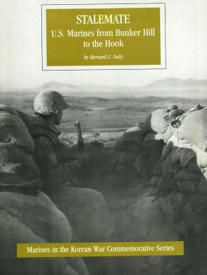 Cover of the book Stalemate: U.S. Marines From Bunker Hill To The Hook [Illustrated Edition] by Alexander W. Kinglake
