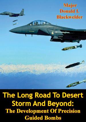 Cover of The Long Road To Desert Storm And Beyond: The Development Of Precision Guided Bombs