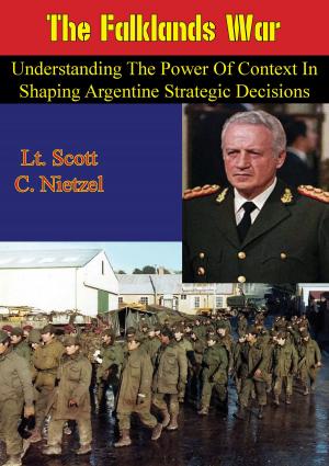 Cover of the book The Falklands War: Understanding the Power of Context in Shaping Argentine Strategic Decisions by Merle Miller