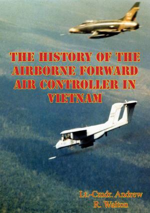 Cover of the book The History Of The Airborne Forward Air Controller In Vietnam by Lieutenant-General Sir Edward Bruce Hamley KCB KCMG