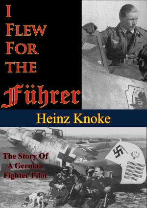 Cover of the book I Flew For The Führer: The Story Of A German Fighter Pilot [Illustrated Edition] by Alexander Latotzky
