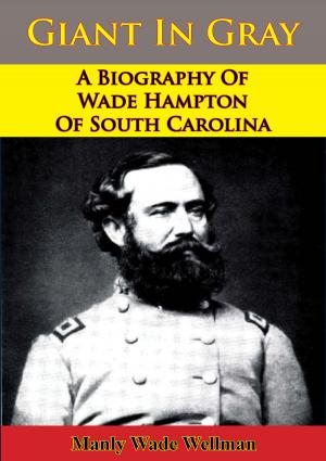 Book cover of Giant In Gray: A Biography Of Wade Hampton Of South Carolina