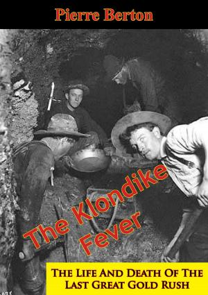 Cover of The Klondike Fever: The Life And Death Of The Last Great Gold Rush