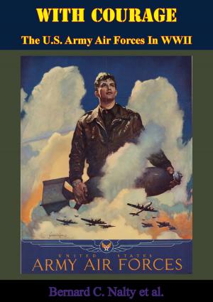 Cover of the book With Courage: The U.S. Army Air Forces In WWII by Major Timothy M. Karcher