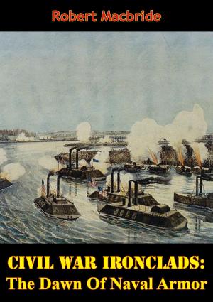 Cover of the book Civil War Ironclads: The Dawn Of Naval Armor by General Alpheus S. Williams