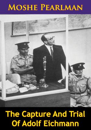 Cover of The Capture And Trial Of Adolf Eichmann