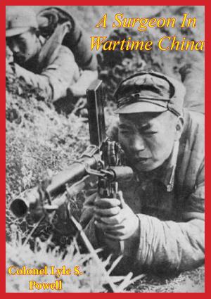 Cover of the book A Surgeon In Wartime China by LCDR Richard Carnicky USN