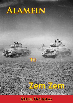 Cover of the book Alamein to Zem Zem [Illustrated Edition] by Captain David Fallon M.C.