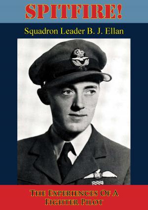 Cover of the book Spitfire! The Experiences Of A Fighter Pilot [Illustrated Edition] by Major Valery C. Keaveny Jr.