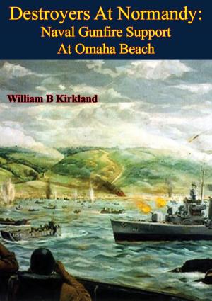 Cover of Destroyers At Normandy: Naval Gunfire Support At Omaha Beach [Illustrated Edition]