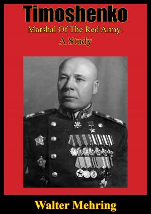 Cover of the book Timoshenko, Marshal Of The Red Army: A Study by Major Matthew M. Hurley