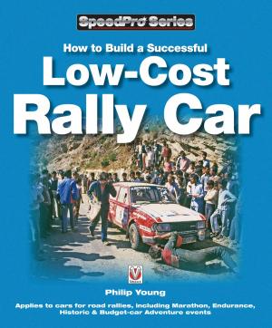 Cover of the book How to Build a Successful Low-Cost Rally Car by Ben Teague