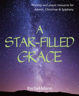 Cover of the book Star-Filled Grace by Iona Community