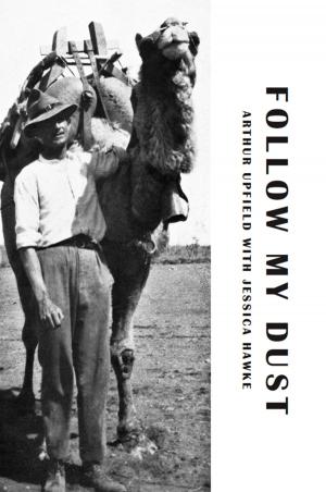 Cover of the book Follow My Dust by Arthur W. Upfield