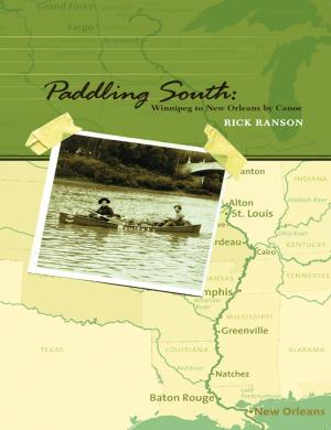 Cover of the book Paddling South: Winnipeg to New Orleans by Canoe by Laura B.