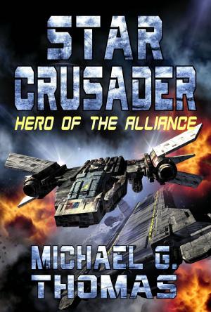 Book cover of Star Crusader: Hero of the Alliance