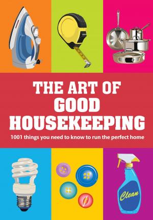 Cover of the book The Art of Good Housekeeping by Lia Leendertz, Mark Diacono