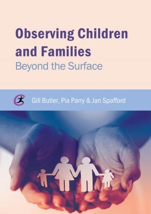 Cover of the book Observing Children and Families by Jonathan Glazzard, Jean Palmer