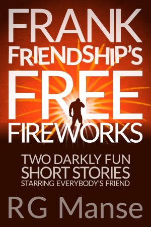 Cover of the book Frank Friendship's Free Fireworks by Makala Thomas
