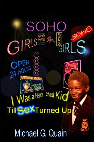 Cover of the book I Was A Happy School Kid Until Sex Turned Up by Michael Haley