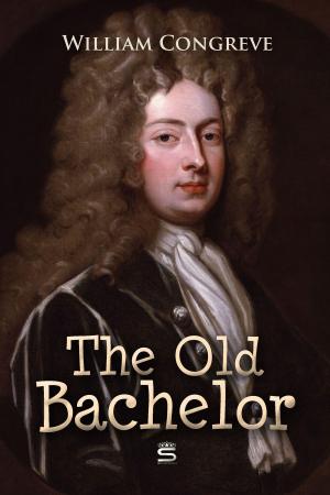 Cover of the book The Old Bachelor by William Shakespeare, Edith Nesbit
