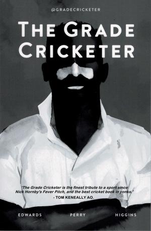 Cover of the book The Grade Cricketer by John Bois