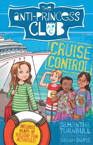 Cover of the book Cruise Control: The Anti-Princess Club 5 by Paul Seden, Karen Briggs