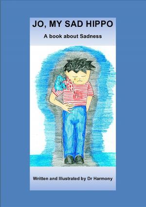 Book cover of Jo, My Sad Hippo- A book about Sadness