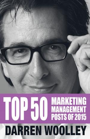 Cover of the book Top 50 Marketing Management Posts of 2015 by Prosper Vista