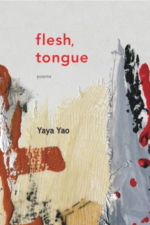 Cover of the book Flesh, Tongue by Alberto Acosta Brito