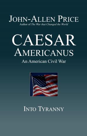 Book cover of Caesar Americanus: An American Civil War - Into Tyranny