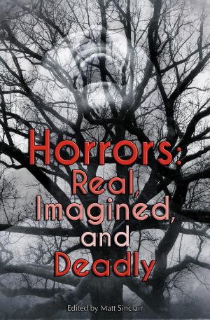 Book cover of Horrors: Real, Imagined, and Deadly