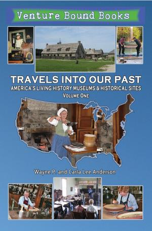 Cover of Travels Into Our Past: America's Living History Museums & Historical Sites