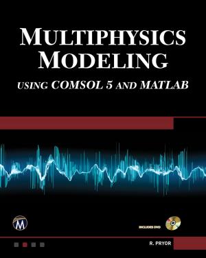 Cover of the book Multiphysics Modeling Using COMSOL5 and MATLAB by Oswald Campesato