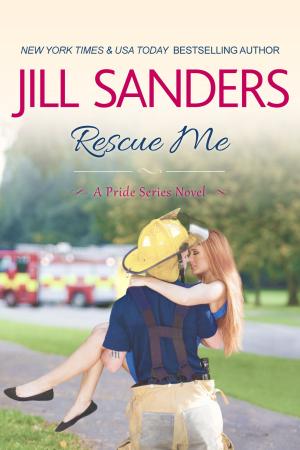 Cover of the book Rescue Me by Jill Sanders