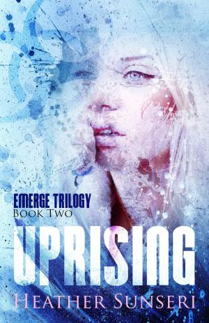 Cover of the book Uprising by Heather Sunseri