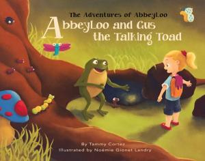 Cover of the book AbbeyLoo & Gus the Talking Toad by Deborah Hunt