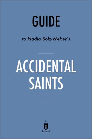 Book cover of Guide to Nadia Bolz-Weber’s Accidental Saints by Instaread