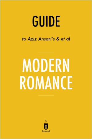 Book cover of Guide to Aziz Ansari’s & et al Modern Romance by Instaread