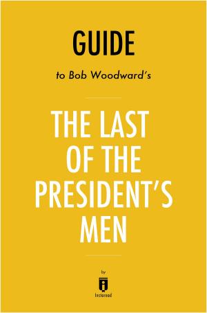 Cover of the book Guide to Bob Woodward’s The Last of the President’s Men by Instaread by Instaread
