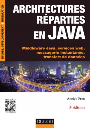 Cover of the book Architectures réparties en Java - 3e éd. by Pascal Grojean, Médéric Morel, Simon-Pierre Nolin, Guillaume Plouin