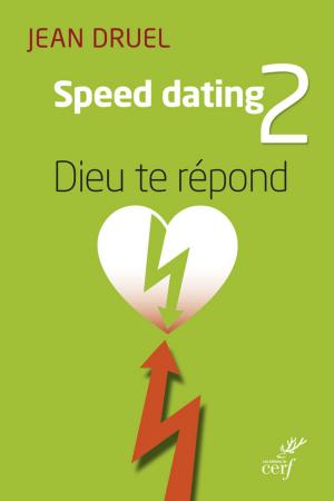 Cover of the book Speed Dating 2 : Dieu te répond by Neal Blough