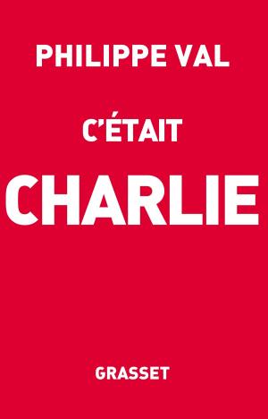 Cover of the book C'était Charlie by André Bercoff