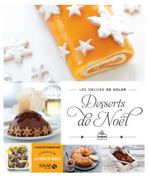 Cover of the book Desserts de Noël - Les délices de Solar by LONELY PLANET FR