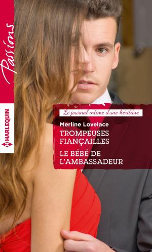 Book cover of Trompeuses fiançailles - Le bébé de l'ambassadeur