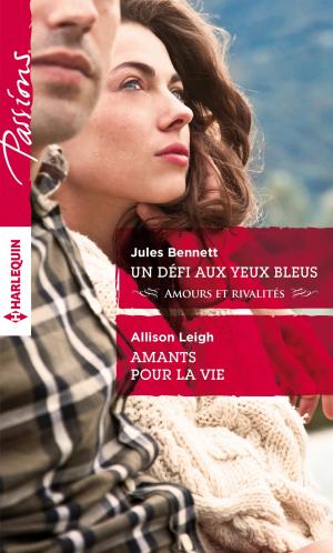 Cover of the book Un défi aux yeux bleus - Amants pour la vie by Marion Lennox