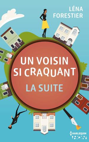 Cover of the book Un voisin si craquant - la suite by Liz Ireland