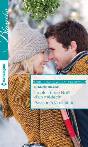 Cover of the book Le plus beau Noël d'un médecin - Passion à la clinique by Lauren Fraser