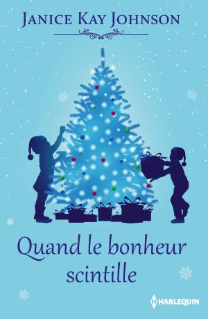 Cover of the book Quand le bonheur scintille by Lucy Monroe, Abby Green, Annie West, Susan Stephens