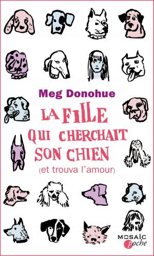 Cover of the book La fille qui cherchait son chien (et trouva l'amour) by Lemony Snicket